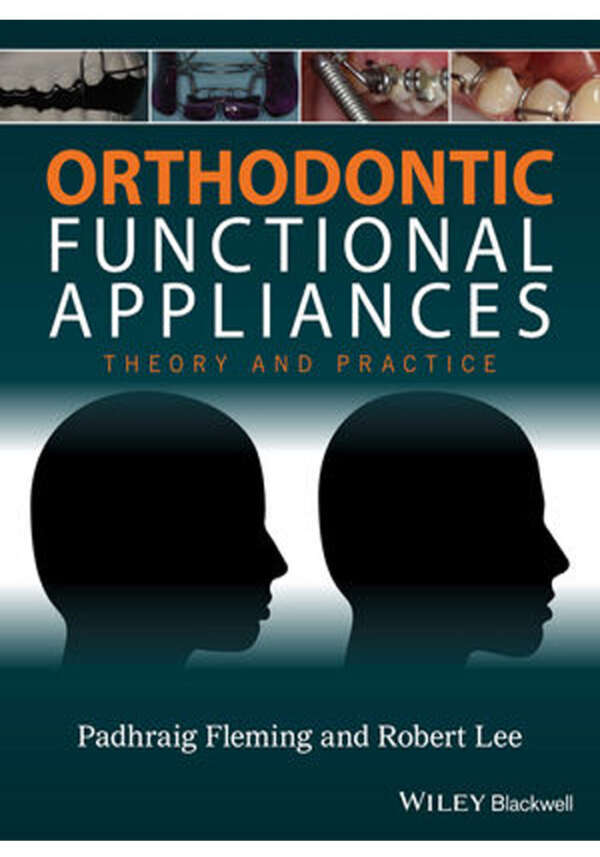 Orthodontic Functional Appliances Theory and Practice
