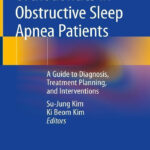 Orthodontics in Obstructive Sleep Apnea Patients A Guide to Diagnosis Treatment Planning and Interventions