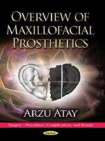 Overview of Maxillofacial Prosthetics (Surgery - Procedures, Complications, and Results) 1st Edition