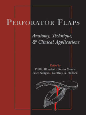 Perforator Flaps: Anatomy, Technique, & Clinical Applications 1st Edition, Kindle Edition