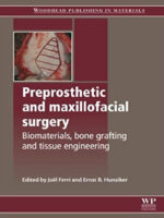 Preprosthetic and Maxillofacial Surgery: Biomaterials, Bone Grafting and Tissue Engineering (Woodhead Publishing Series in Biomaterials) 1st Edition, Kindle Edition