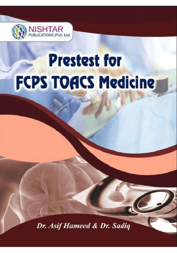 Pretest For FCPS TOACS Medicine By Dr Asif Hameed And Dr Sadiq