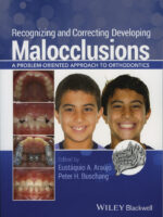 Recognizing and Correcting Developing Malocclusions A Problem Oriented Approach to Orthodontics