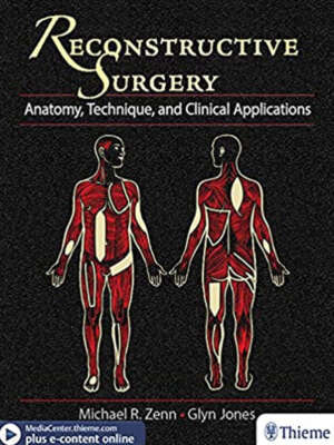Reconstructive Surgery: Anatomy, Technique, and Clinical Application 1st Edition, Kindle Edition