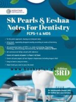 SK-Pearls & Eeshaa Notes of Dentistry For FCPS-1/MDS 3rd Edition