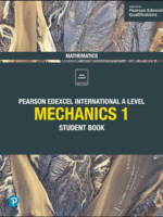 EDEXCEL INTERNATIONAL A LEVEL MATHEMATICS MECHANICS 1 STUDENT BOOK