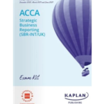 Kaplan ACCA Strategic Business Reporting (SBR-INT/UK) Exam Kit 2025