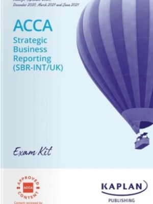 Kaplan ACCA Strategic Business Reporting (SBR-INT/UK) Exam Kit 2025