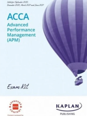 Kaplan ACCA P5 Advanced Performance Management (APM) Exam Kit 2023