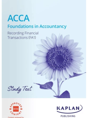 Kaplan FIA FA1 Recording Financial Transactions Study Text 2023