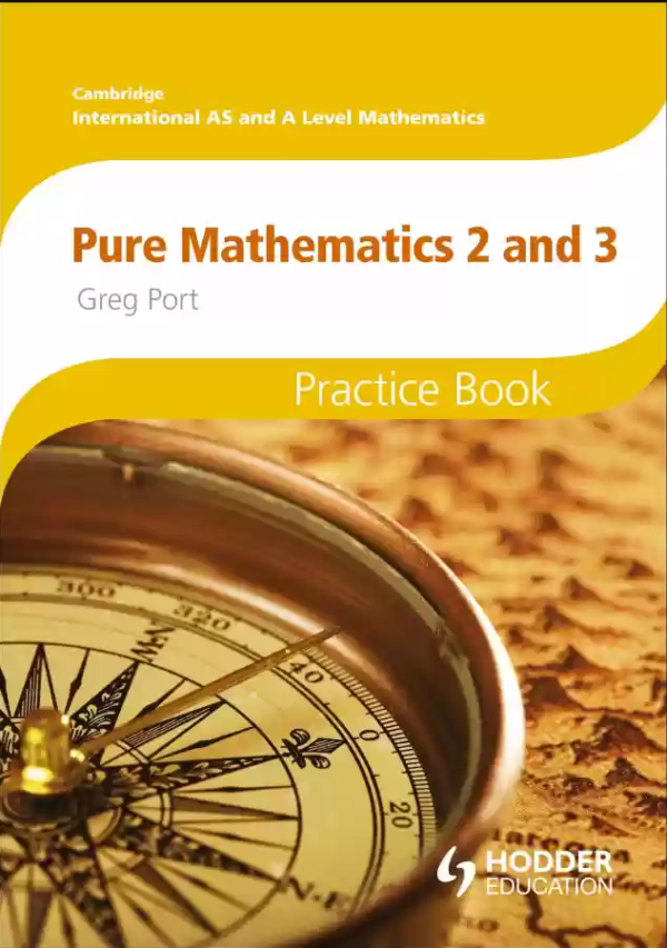 Cambridge International AS & A Level Pure Mathematics 2 & 3 Practice Book