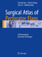 Surgical Atlas of Perforator Flaps: A Microsurgical Dissection Technique 2015th Edition, Kindle Edition