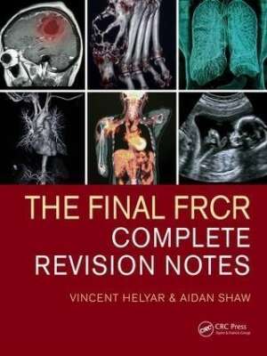 The Final FRCR Complete Revision Notes