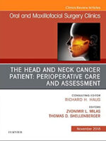 The Head and Neck Cancer Patient: Perioperative Care and Assessment, An Issue of Oral and Maxillofacial Surgery Clinics of North America (The Clinics: Dentistry Book 30) 1st Edition, Kindle Edition