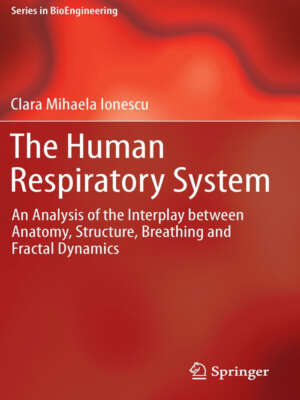 The Human Respiratory System An Analysis of the Interplay between Anatomy Structure Breathing and Fractal Dynamics