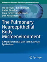 The Pulmonary Neuroepithelial Body Microenvironment: A Multifunctional Unit in the Airway Epithelium (Advances in Anatomy, Embryology and Cell Biology Book 233) 1st ed. 2021 Edition, Kindle Edition