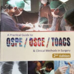 A Practical Guide To OSPE OSCE TOACS And Clinical Methods In Surgery 2nd Edition Abdul wahab Dogar