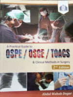 A Practical Guide To OSPE OSCE TOACS And Clinical Methods In Surgery 2nd Edition Abdul wahab Dogar