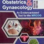 Obstetrics and Gynaecology an Evidence based Text for MRCOG