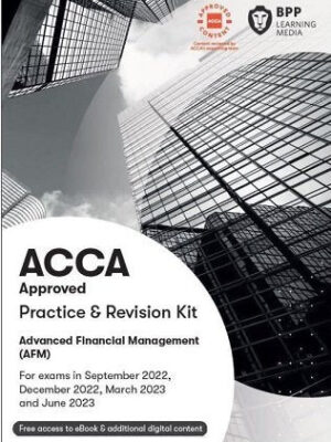 BPP ACCA P4 Advanced Financial Management (AFM) Revision Kit 2022-2023