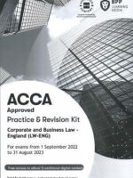 BPP ACCA F4 Corporate and Business Law – England (LW-ENG) Practice and Revision Kit 2022-2023
