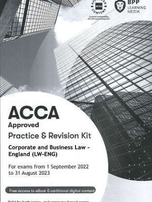 BPP ACCA F4 Corporate and Business Law – England (LW-ENG) Practice and Revision Kit 2022-2023