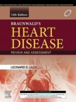 Braunwald’s Heart Disease Review and Assessment 12th Edition