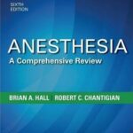 Anesthesia A Comprehensive Review Brian Hall 6th Edition