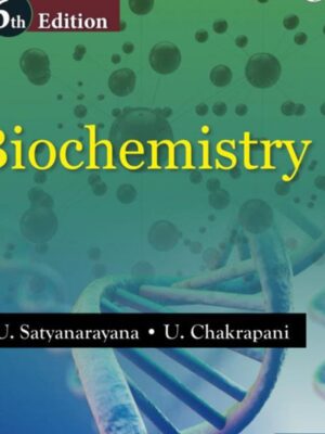 Biochemistry 6th Edition by Dr. U. Satyanarayana