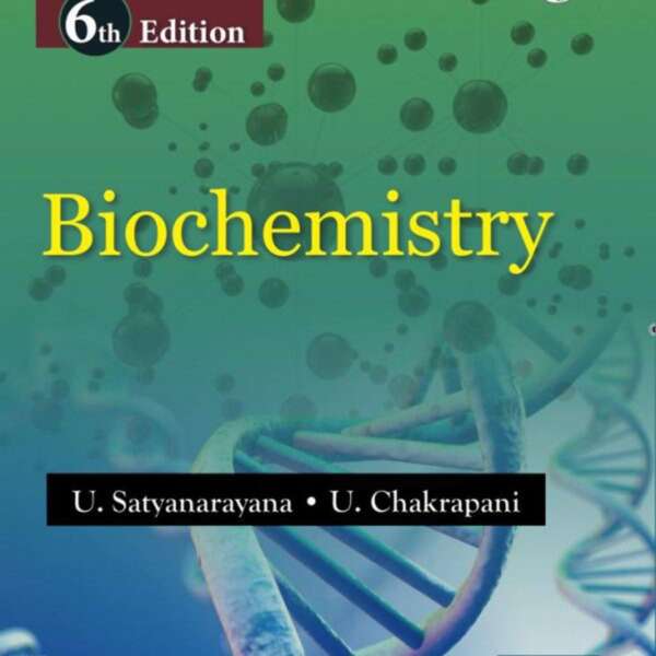 Biochemistry 6th Edition by Dr. U. Satyanarayana