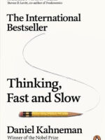 Thinking Fast and Slow by Daniel Kahneman